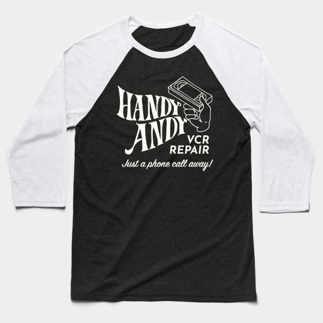 Handy Andy VCR Repairman Baseball T-Shirt by calebfaires
